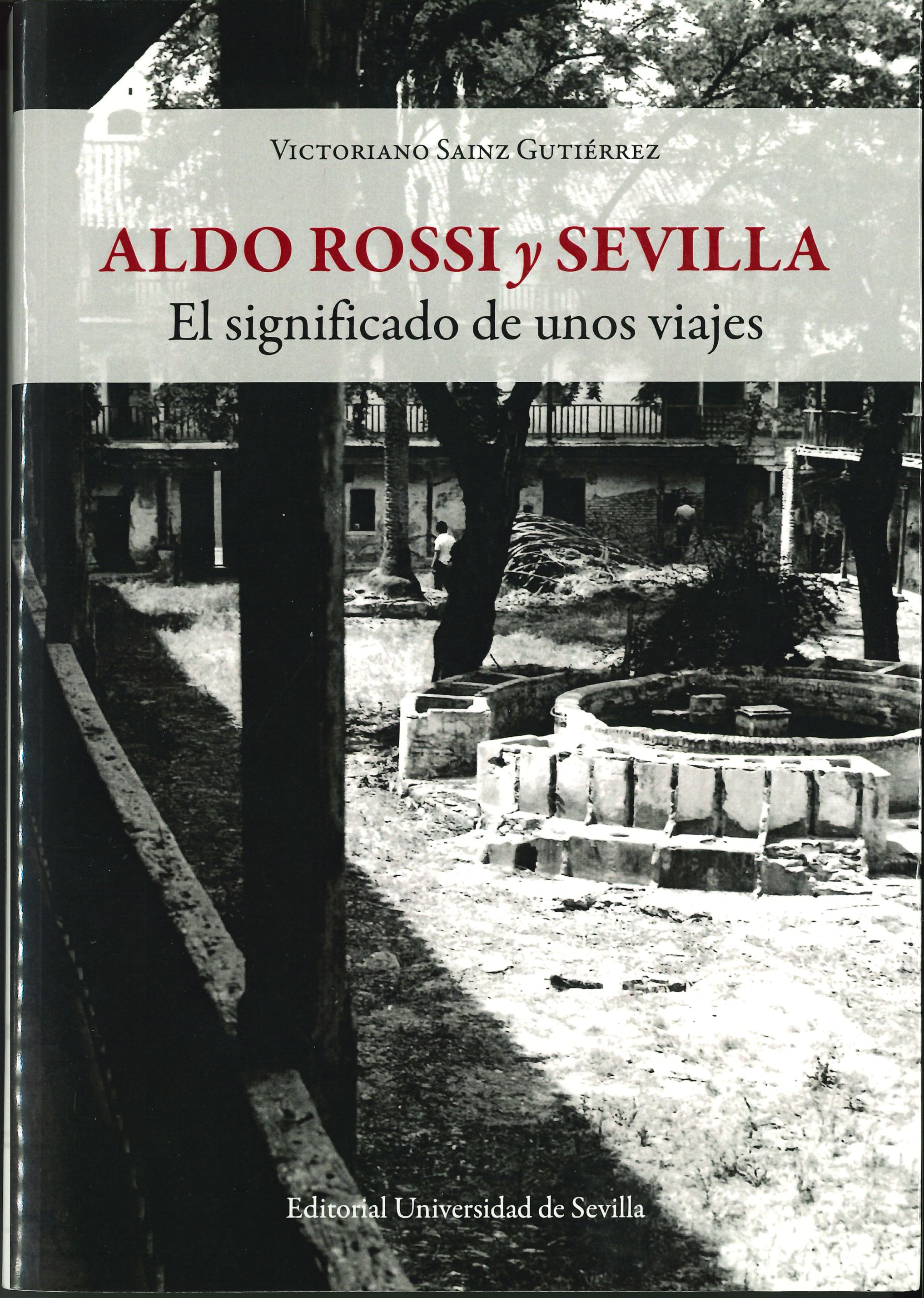 Aldo Rossi y Sevilla. El significado de unos viajes.